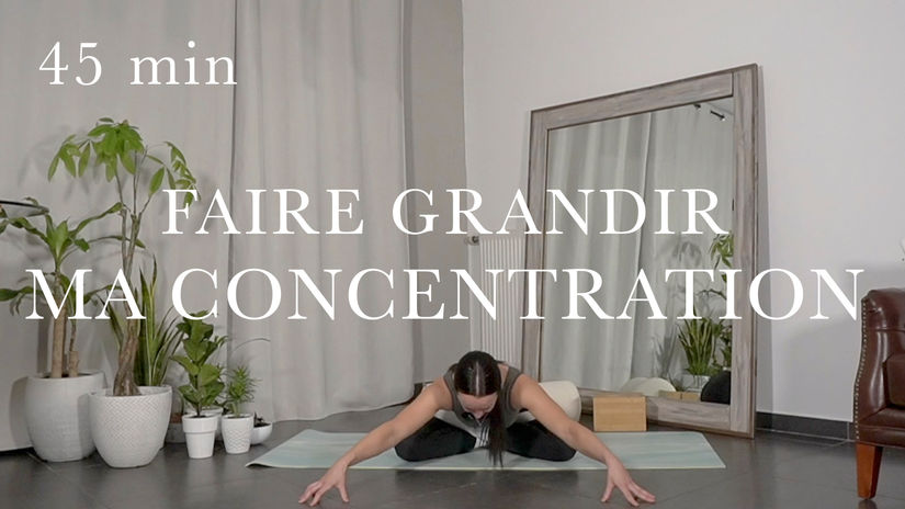 Faire grandir ma concentration